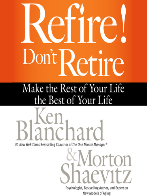 Title details for Refire! Don't Retire by Ken Blanchard - Available